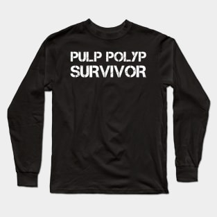 Pulp Polyp Dentistry Gift Long Sleeve T-Shirt